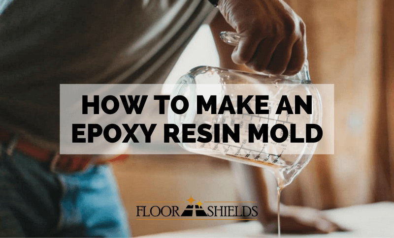 How to Make an Epoxy Resin Mold